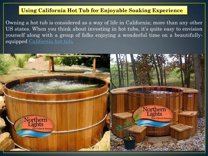 using california hot tub for enjoyable soaking