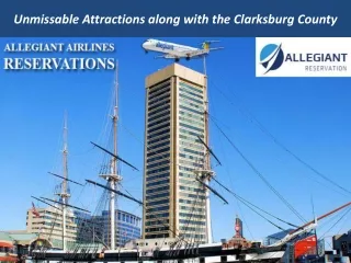 Unmissable Attractions along with the Clarksburg County