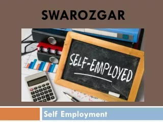 Swarozgar - A presentation on self employment ideas