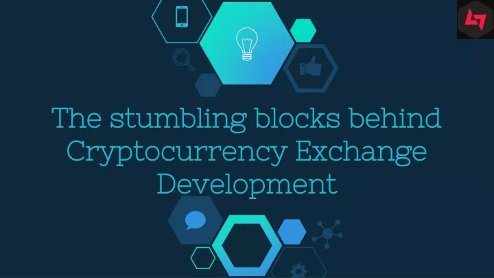 the stumbling blocks behind cryptocurrency exchange development