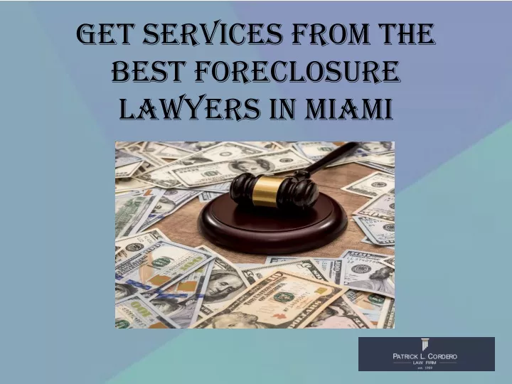 get services from the best foreclosure lawyers in miami