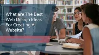 What Are The Best Web Design Ideas For Creating A Website?