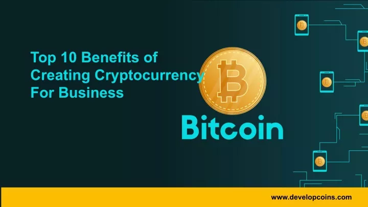 top 10 benefits of creating cryptocurrency