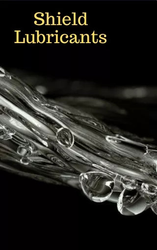 shield lubricants