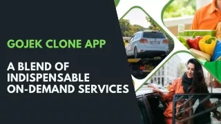 Gojek Clone App - a Blend of Indispensable On-Demand Services