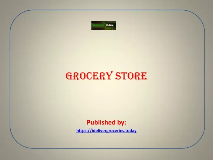 grocery store published by https idelivergroceries today
