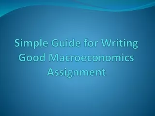 simple guide for writing good macroeconomics assignment