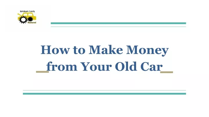 how to make money from your old car
