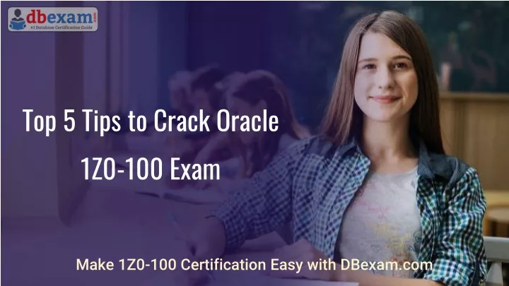 top 5 tips to crack oracle 1z0 100 exam