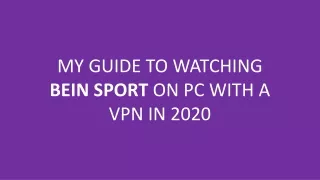 MY GUIDE TO WATCHING BEIN SPORT ON PC WITH A VPN IN 2020
