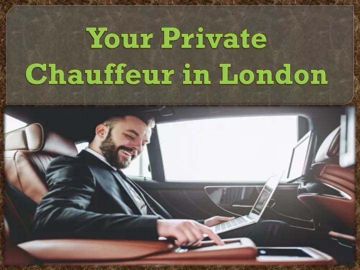 your private chauffeur in london