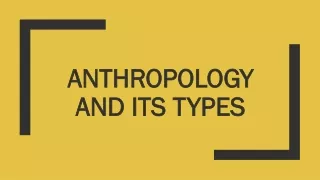 Anthropology and Fields of anthropology