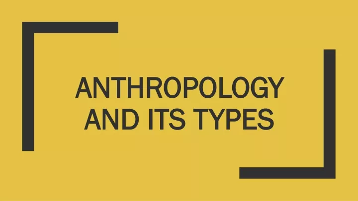 anthropology and its types