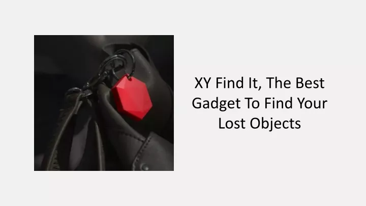 xy find it the best gadget to find your lost