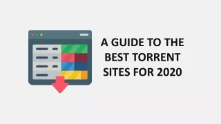 A GUIDE TO THE BEST TORRENT SITES FOR 2020