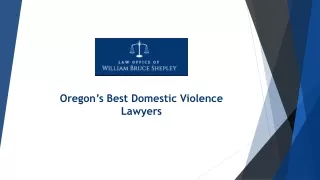 Oregon’s Best Domestic Violence Lawyers