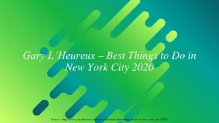 Gary L’Heureux – Best Things to Do in New York City 2020