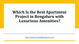 Which Is the Best Apartment Project in Bengaluru with Luxurious Amenities?