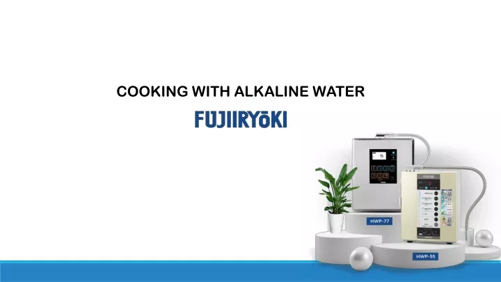 cooking with alkaline water