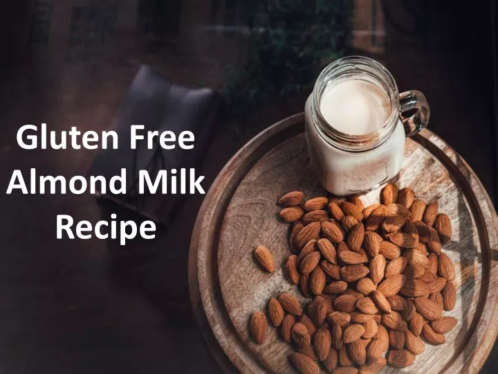 gluten free almond milk recipe
