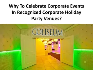 Why To Celebrate Corporate Events In Recognized Corporate Holiday Party Venues?