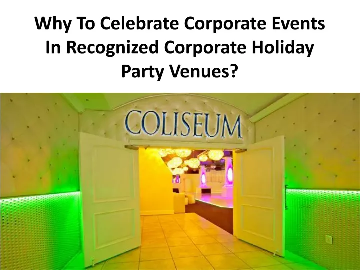 why to celebrate corporate events in recognized corporate holiday party venues
