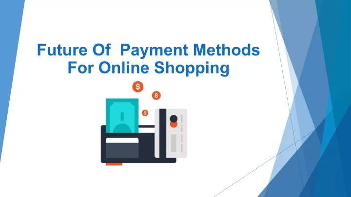 future of payment methods for online shopping