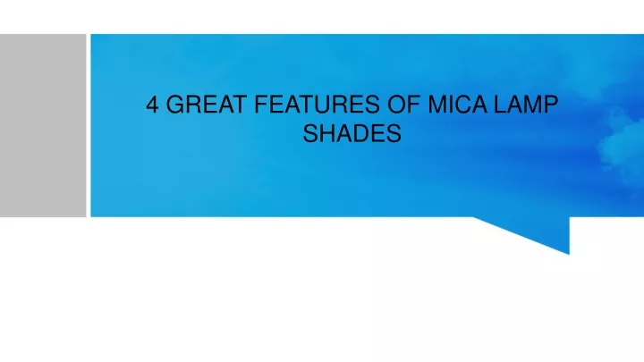 4 great features of mica lamp shades