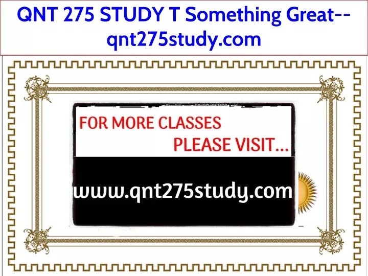 qnt 275 study t something great qnt275study com