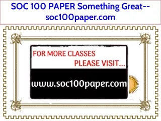 SOC 100 PAPER Something Great--soc100paper.com