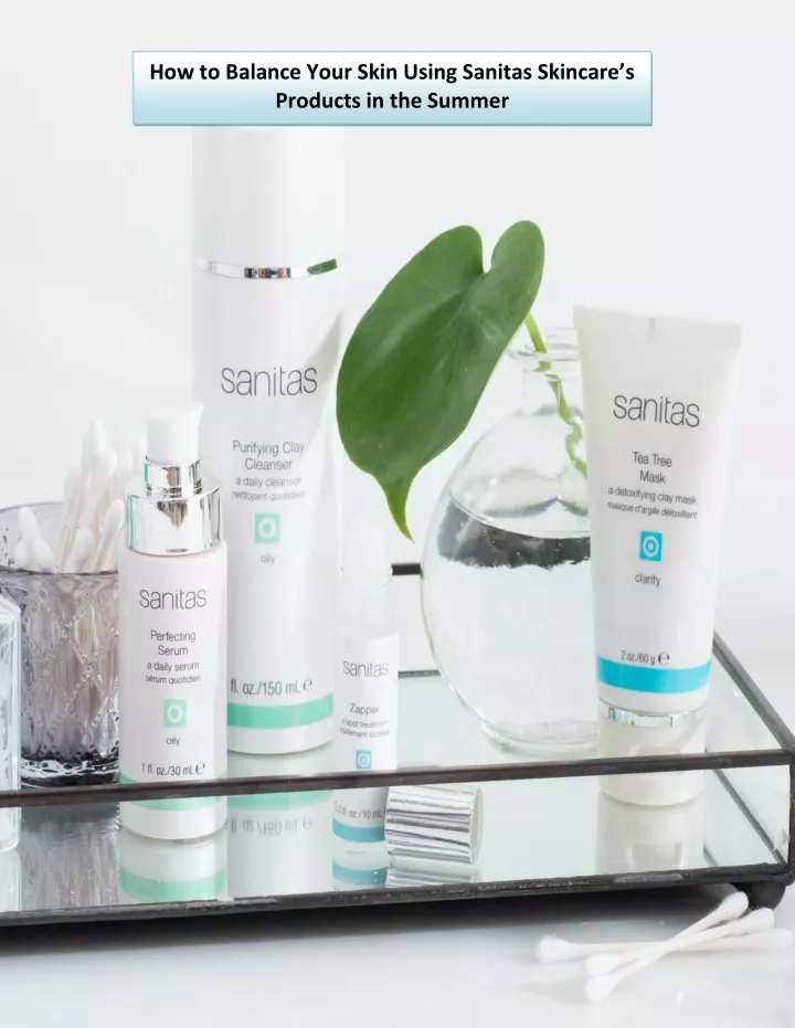 how to balance your skin using sanitas skincare