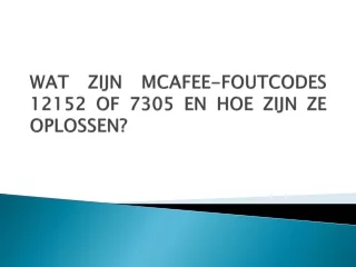 wat zijn mcafee foutcodes 12152 of 7305 en hoe zijn ze oplossen