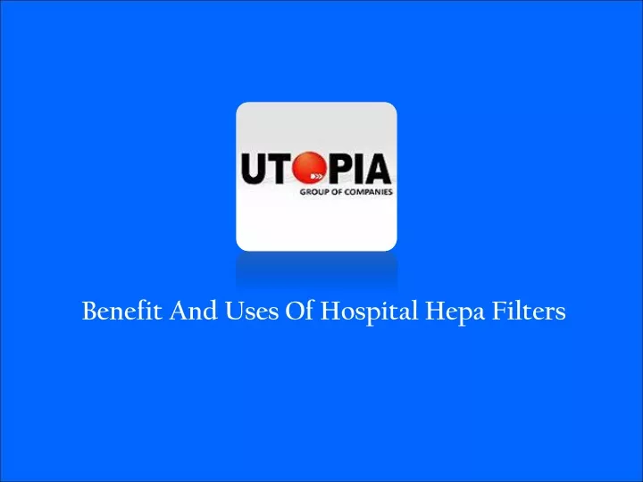 benefit and uses of hospital hepa filters