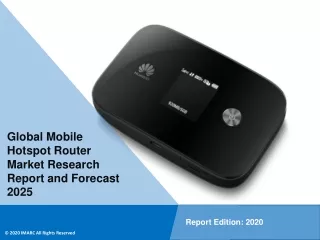 Mobile Hotspot Router Market PDF: Global Size, Share, Trends, Analysis, Growth & Forecast to 2020-2025