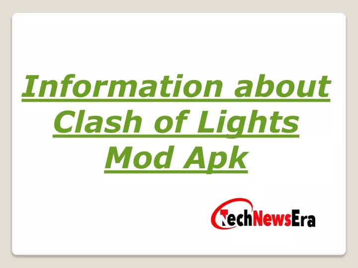 information about clash of lights mod apk