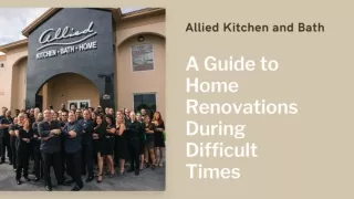 A Guide to Home Renovations During Difficult Times - Allied Kitchen and Bath