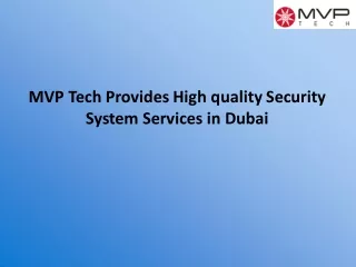 MVP Tech Provides High quality Security System Services in Dubai