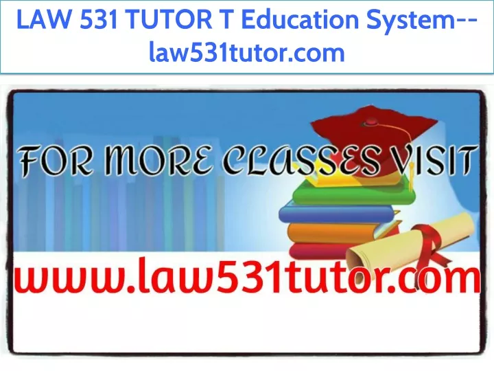 law 531 tutor t education system law531tutor com