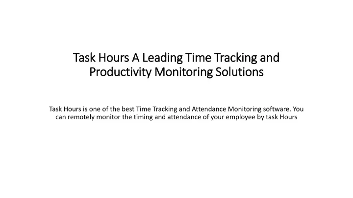 task hours a leading time tracking and productivity monitoring solutions