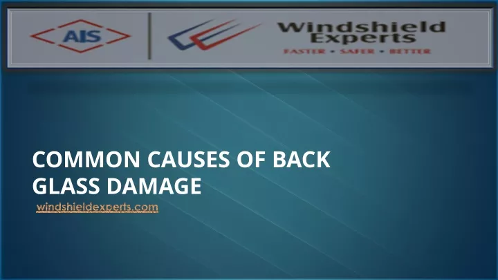 common causes of back glass damage