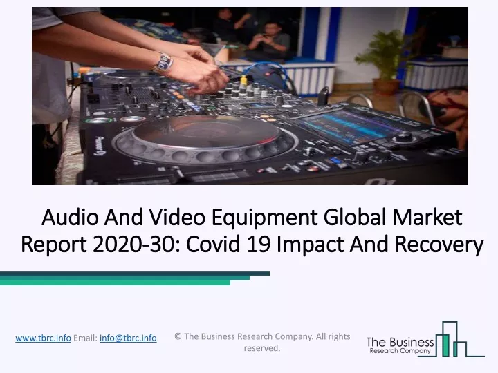 audio and video equipment global market report 2020 30 covid 19 impact and recovery