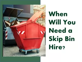 When Will You Need a Skip Bin Hire?