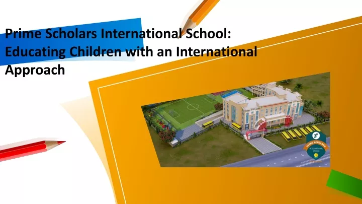prime scholars international school educating children with an international approach