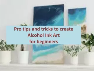 Pro Tips And Tricks To Create Alcohol Ink For Beginners