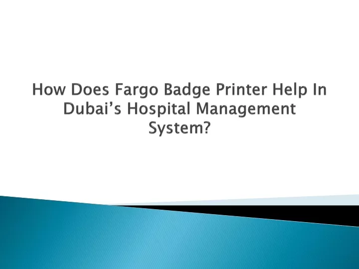 how does fargo badge printer help in dubai s hospital management system