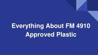 Everything about FM 4910 approved plastic