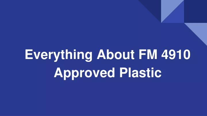 everything about fm 4910 approved plastic