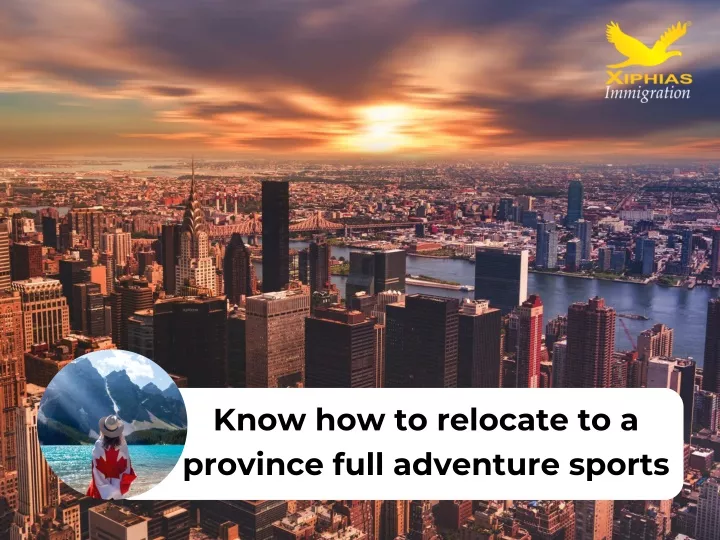 know how to relocate to a province full adventure