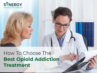 How To Choose The Best Opioid Addiction Treatment