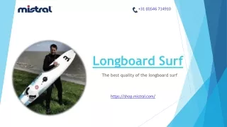 Mistral Provide Best Longboard surf